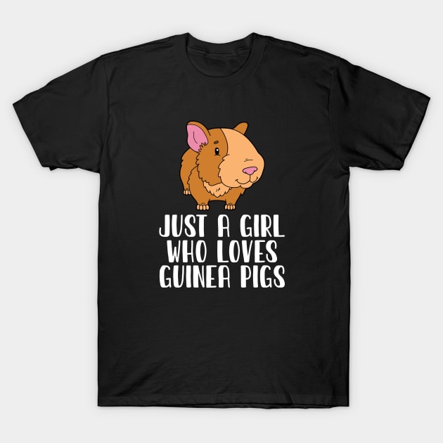 Just A Girl Who Loves Guinea Pigs T-Shirt by simonStufios